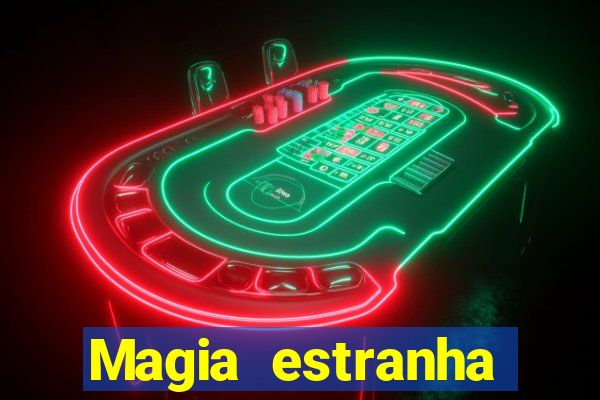 Magia estranha filme completo dublado